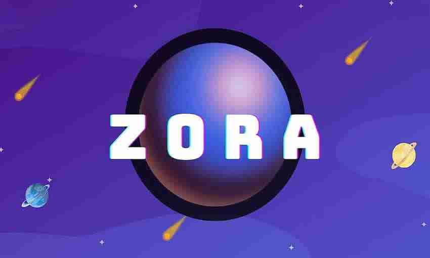ZORA币是什么？价格突破0.1美元！ZORA币未来潜力如何？